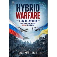 HYBRID WARFARE Perang Modern: Pelajaran dari Konflik Rusia VS Ukraina